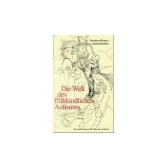 Die Welt des fr�hkindlichen Autismus. Befunde, Analysen, Anst��e