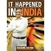 It Happened in India: The Story of Pantaloons, Big Bazaar, Central and the Great Indian Consumer
