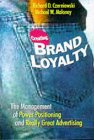 Creating Brand Loyalty: The Management of Power Positioning and Really Great Advertising
