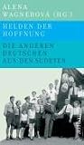Helden der Hoffnung: Die anderen deutschen aus den Sudeten 1935 - 1989 - 