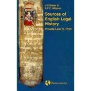 Sources of English Legal History: Private Law to 1750 by  J. H. Baker and S. F. C. Milsom