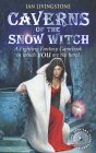 Caverns of the Snow Witch (Fighting Fantasy Gamebook 10)