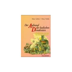 Der Aufstand der badischen Demokraten. Geschichten aus der Revolution 1848/49