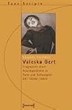 Valeska Gert: Fragmente einer Avantgardistin in Tanz und Schauspiel der 1920er Jahre