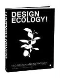 Design ecology!: Neo-gr�ne Markenstrategien: neo-gr�ne Markenstrategien