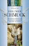 Heilender Schmuck: Die kraftvollsten Heilsteine und die wichtigsten Energiegesetze beim Tragen von Schmuck - Wolfgang Hahl