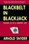 Blackbelt in Blackjack : Playing 21 as a Martial Art