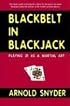 Blackbelt in Blackjack : Playing 21 as a Martial Art