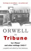 Orwell in Tribune: As I Please and Other Writings 