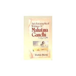 Autobiographical Writings of Mahatma Gandhi