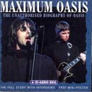 Maximum Oasis: An Audio Biography