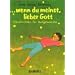 Wenn Du meinst, lieber Gott: Geschichten f�r Aufgeweckte