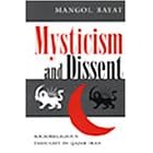 Mysticism and Dissent: Socioreligious Thought in Qajar Iran (Modern Intellectual and Political History of the Middle East)