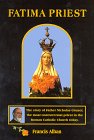 Fatima Priest the Story of Father Nichol