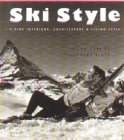 Ski Style: Alpine Interiors, Architecture and Living Style