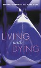 Living with Dying,
Bernard Cornwell