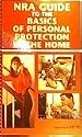 NRA guide to the basics of Personal Protection in the home