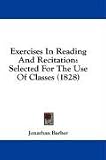 Exercises In Reading And Recitation: Selected For The Use Of Classes (1828)