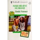 Make Believe Husband (Three Weddings And A Family 20th Book) (Silhouette Romance , No... by  Linda Varner