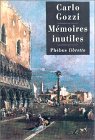 M�moires inutiles : Chroniques indiscr�tes de Venise au XVIIIe si�cle