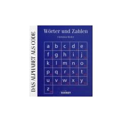 W�rter und Zahlen. Das Alphabet als Code