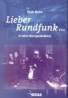 Lieber Rundfunk... 75 Jahre Hoerergeschichte( n)-