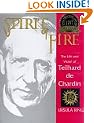 Spirit of Fire: Life and Vision of Teilhard De Chardin