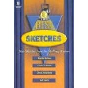 All the Best Sketches: New Sketches from Best-Selling Authors Martha Bolton, Jim Custer & Bob Hoose, Chuck Neighbors, and Jeff Smith
