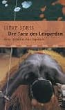 Der Tanz des Leoparden: Mein afrikanisches Tagebuch - Lieve Joris