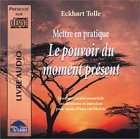 Mettre en pratique le pouvoir du moment pr�sent (CD Audio)