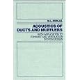 Acoustics of Ducts and Mufflers With Application to Exhaust and Ventilation System Design by M. L. Munjal