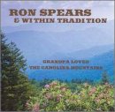 Revue Ron Spears & Within Tradition  / Grandpa Loved the Carolina Mountains