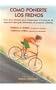 Como Ponerte Los Frenos = Putting on the Brakes (Spanish Edition)