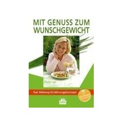 Mit Genuss zum Wunschgewicht: Das Wakeup-Ern�hrungskonzept