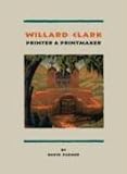 Willard Clark: Printer & Printmaker