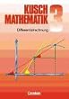 Kusch: Mathematik - Aktuelle Ausgabe: Mathematik, Neuausgabe, Bd.3, Differentialrechnung: Funktionen, Differentialrechnung, Folgen und Reihen sowie ... Beispielen und gel�sten Problemen