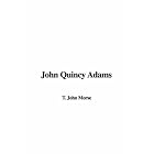 John Quincy Adams by  T. John Morse