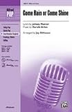 Come Rain or Come Shine Choral Octavo Choir Lyrics by Johnny Mercer, music by Harold Arlen / arr. Jay Althouse