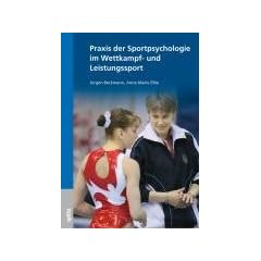 Praxis der Sportpsychologie im Wettkampf- und Leistungssport