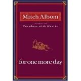 Click here to buy For One More Day by  Mitch Albom.