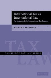 International Tax as International Law: An Analysis of the International Tax Regime (Cambridge Tax Law Series)