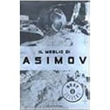 Il meglio di Asimovdi Isaac Asimov