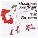 Click here to buy Diamonds and Rust in the Bullring by  Joan Baez .