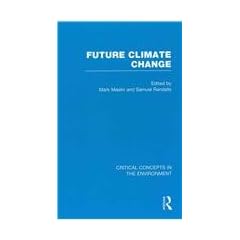 Future Climate Change (Critical Concepts in the Environment)
