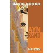 Ayn Rand: Ihr Leben