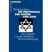 Die Protokolle der Weisen von Zion. Die Legende von der j�dischen Weltverschw�rung