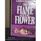 The Flame and the Flower