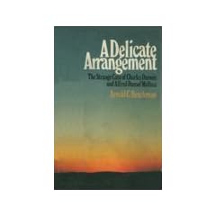 Delicate Arrangement the Strange Case of Charles Darwin & Alfred Russel Wallace