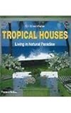 Tropical houses : living in natural paradise