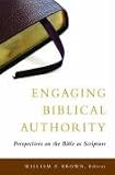 Engaging Biblical Authority: Perspectives on the Bible as Scripture